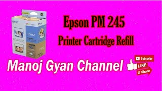 Epson PM 245 Printer Cartridge Refill [upl. by Balcke]