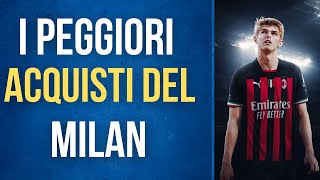 I PEGGIORI ACQUISTI del MILAN dal 2010 FLOP MILAN [upl. by Ferdinanda499]