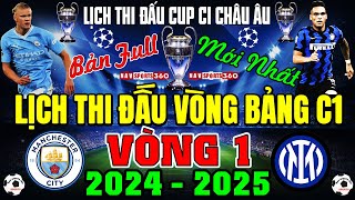 Lịch Thi Đấu Cup C1 Châu Âu Champions League 20242025  Vòng 1  MC vs INTER MILAN Bản Full Nhất [upl. by Rebma807]