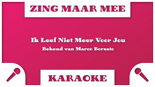 Zing Maar Mee  Ik Leef Niet Meer Voor Jou  Karaoke [upl. by Dallon64]