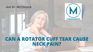 Can a Rotator Cuff Tear Cause Neck Pain  Dr Kyle McClintock [upl. by Greyso]