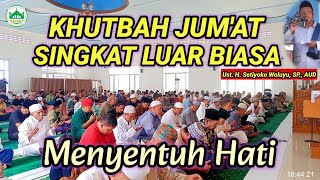 KHUTBAH JUMAT SINGKAT TERBAIK MENYENTUH HATI [upl. by Arah]