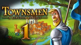 Lets Play Townsmen A Kingdom Rebuilt  1 [upl. by Charmion749]