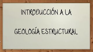 11  INTRODUCCIÓN A LA GEOLOGÍA ESTRUCTURAL [upl. by Zonnya]