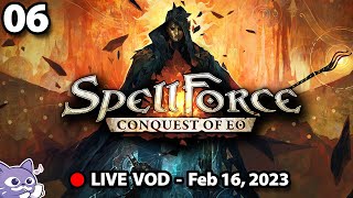 Spellforce Conquest of Eo  Alchemist 06 FINALE  Feb 16 2023 [upl. by Tnomed]