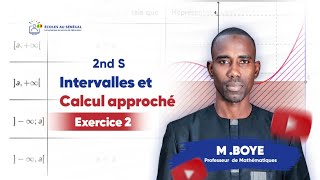 Exercices  Seconde S2  Mathématiques Intervalles et calcul approché  Suite 1  M Boye [upl. by Eladnor]