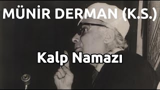 Kalp Namazı Münir Derman ks [upl. by Atnahsa]