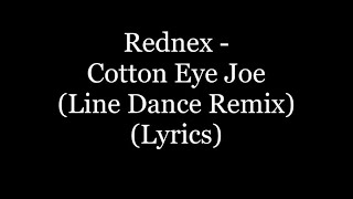 Rednex  Cotton Eye Joe Line Dance Remix Lyrics HD [upl. by Luapnhoj675]