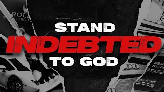 Stand Indebted To God [upl. by Reddy]