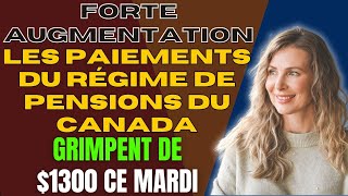 Forte Augmentation  Les Paiements du Régime de Pensions du Canada Grimpent de 1 300  ce Mardi [upl. by Philoo]