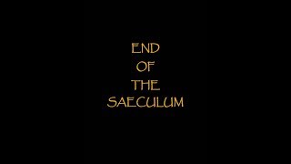 End Of The Saeculum [upl. by Llenrahs450]