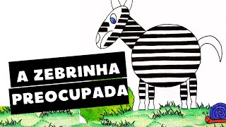 A Zebrinha Preocupada  Historinha Infantil para Dormir [upl. by Friedberg]