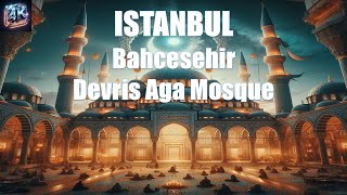 Devris Aga Mosque  Bahcesehir  Istanbul 4K  Turkey 4K  Azan [upl. by Kippy]