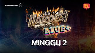 LIVE THE HARDEST SINGING SHOW LIVE   MINGGU 2 [upl. by Libbey]