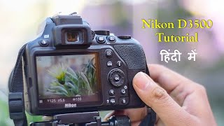 Nikon D3500 Tutorial in Hindi  Nikon D3500 all Settings Explained  Nikon D3500 all Features [upl. by Allerim]