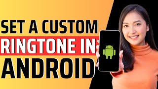 How to set a custom ringtone in Android  Full Guide 2023 [upl. by Eilrak]