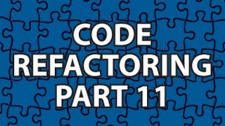 Code Refactoring 11 [upl. by Llehcal245]