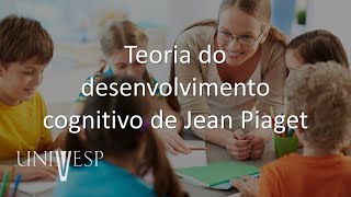 Psicologia da Educação  Teoria do desenvolvimento cognitivo de Jean Piaget [upl. by Subocaj892]