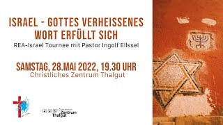 280522  Ingolf Ellssel  Israel – Gottes verheissenes Wort erfüllt sich [upl. by Acisej]