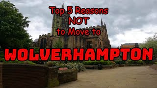 Top 5 Reasons NOT to Move to Wolverhampton [upl. by Assin]