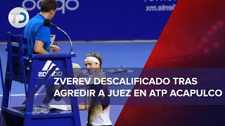 Alexander Zverev suspendido del Abierto Mexicano tras agresión a juez [upl. by Nodnerb40]