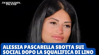 Alessia Pascarella sbotta sui social dopo la squalifica di Lino Giuliano dal gioco [upl. by Bunns793]