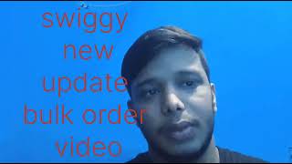 swiggy new update bulk order video [upl. by Nayrda]