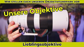 Unsere Objektive  Diese Objektive nutzen wir  Von Kase bis Sony  Unsere Lieblingsobjektive [upl. by Llieno]