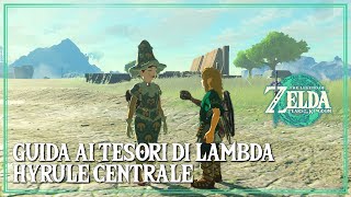 Guida ai Tesori di Lambda di Hyrule Centrale Zelda Tears of the Kingdom [upl. by Stoddart237]