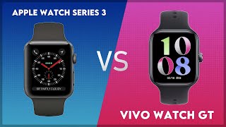 Apple Watch Series 3 vs Vivo Watch GT Comparison [upl. by Uriisa]