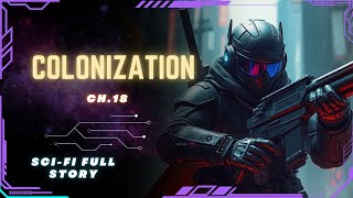 Science Fiction Audiobook  Colonization  Ch18  Full Audiobook [upl. by Acireh]