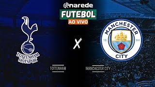 TOTTENHAM X MANCHESTER CITY AO VIVO  COPA DA LIGA INGLESA 2024  OITAVAS DE FINAL [upl. by Hachmann]