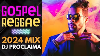 Gospel Reggae Mix 2024  DJ Proclaima [upl. by Maura]