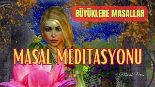 TILSIMLI ÇİÇEKBüyüklere MasallarMasal DinleSesli KitapMasallarHikayelerMeditasyonMasal Perisi [upl. by Haleelahk]