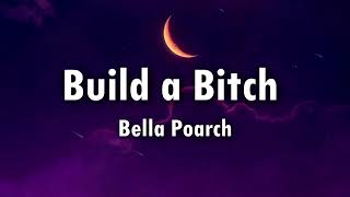 Bella Poarch  Build A Bitch Lyrics [upl. by Moureaux704]