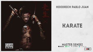 Hoodrich Pablo Juan  quotKaratequot Master Sensei [upl. by Eilsek670]