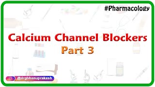 Calcium Channel Blockers Part 3  CVS pharmacology  Dr Rajesh Gubba [upl. by Wally]