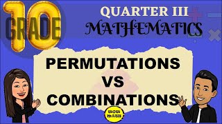 PERMUTATIONS VS COMBINATIONS  GRADE 10 MATHEMATICS Q3 [upl. by Jorie893]