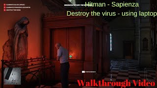 Destroy the Virus  Hitman  Sapienza World of Tomorrow  Using Laptop Dongle  Walkthrough Video [upl. by Viridissa]