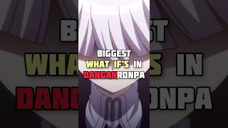 Biggest What If’s In Danganronpa [upl. by Vassaux]