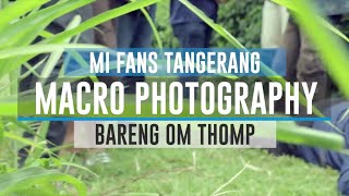 EXCLUSIVE STAGE Macro Photography With Mi fans Tangerang [upl. by Atirb730]