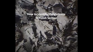 How to identify Molybdenite in Polish Section [upl. by Aric253]