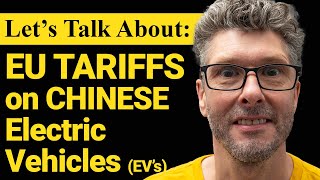 Lets Talk About EU Tariffs on EVs Made in China  Lee Barrett [upl. by Halivah]