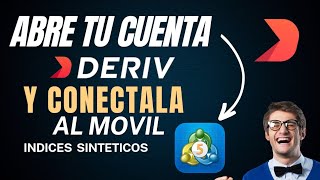 COMO ABRIR CUENTA EN DERIV y CONECTARLA A MT5 Movil y Pc 💻 para INDICES SINTETICOS y FOREX [upl. by Gustaf12]