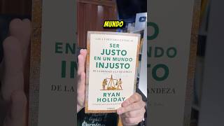 📚 SER JUSTO EN UN MUNDO INJUSTO DE RYAN HOLIDAY  LIBROS DE ESTOICISMO EN ESPAÑOL estoicismo [upl. by Serolod]