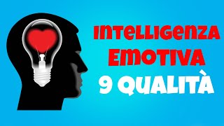 9 Qualità Delle Persone Con Alta Intelligenza Emotiva [upl. by Tullius]