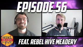 Episode 56 Success Only 4 Years In Rebel Hive Meadery [upl. by Eigram847]