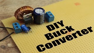 DIY Buck Converter  How to step down DC voltage efficiently [upl. by Vanhook]