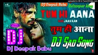 Tum Hi AanaDJ Deepak Babu MixingBy Sultanpur Se New Hindi song [upl. by Kelcie62]