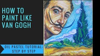 How to paint like Van Gogh with oil pastels – “wheat field amp Cypress” amp portrait of Salvador Dali [upl. by Safoelc]